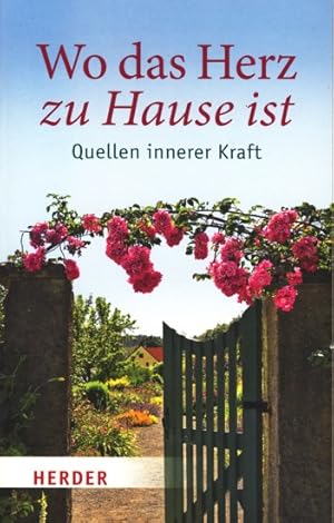 Wo das Herz zu Hause ist - Quellen innerer Kraft.