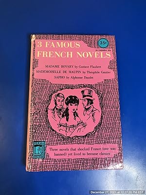 Seller image for THREE FAMOUS FRENCH NOVELS MADAME BOVARY MADEMOISELLE DE MAUPIN SAPHO for sale by Redux Books