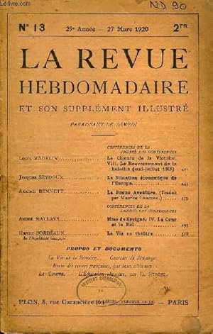 Seller image for LA REVUE HEBDOMADAIRE ET SON SUPPLEMENT ILLUSTRE L'INSTANTANE TOME III N13 - Louis MADELIN. Le Chemin de la Victoire,VIII. Le Renversement de la bataille (mai-juillet 4918).Jacques SEYDOUX. La Situation conomique de l Europe. for sale by Le-Livre