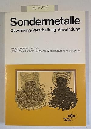 Sondermetalle: Gewinnung-Verarbeitung-Anwendung : Vorträge des Fachausschusses Sondermetalle im R...