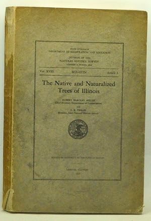 Seller image for The Native and Naturalized Trees of Illinois. Bulletin, Vol. XVIII, Article I, State of Illinois Department of Registration and Education Division of the Natural History Survey for sale by Cat's Cradle Books