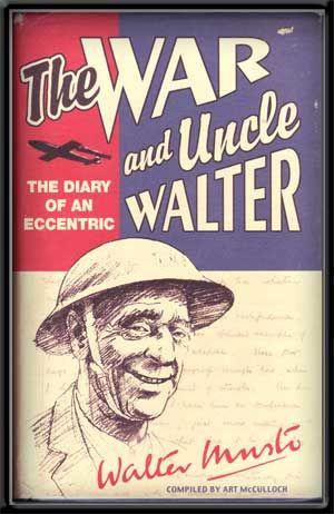 Bild des Verkufers fr The War and Uncle Walter: The Diary of an Eccentric zum Verkauf von Cat's Cradle Books