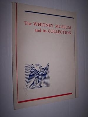 Imagen del vendedor de THE WHITNEY MUSEUM AND ITS COLLECTION - History, Purpose and Activities. Catalogue of the Collection a la venta por Antiquarian Bookshop