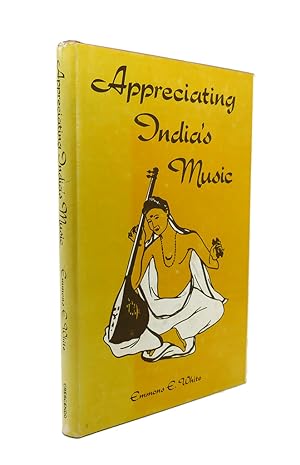 Imagen del vendedor de APPRECIATING INDIA'S MUSIC : An introduction, with an emphasis on the music of South India a la venta por Rare Book Cellar