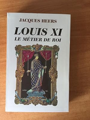 Bild des Verkufers fr LOUIS XI LE METIER DE ROI zum Verkauf von KEMOLA