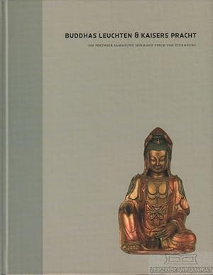 Bild des Verkufers fr Buddhas Leuchten & Kaisers Pracht - Band 1 Die Pekinger Sammlung Hermann Speck von Sternburg zum Verkauf von Leipziger Antiquariat