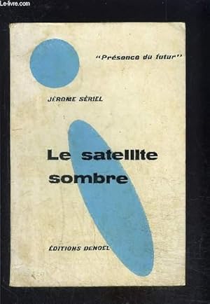 Seller image for LE SATELLITE SOMBRE for sale by Le-Livre