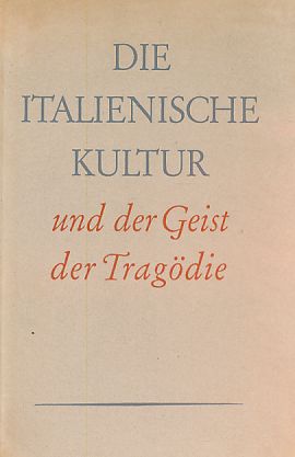 Seller image for Die italienische Kultur und der Geist der Tragdie. for sale by Fundus-Online GbR Borkert Schwarz Zerfa