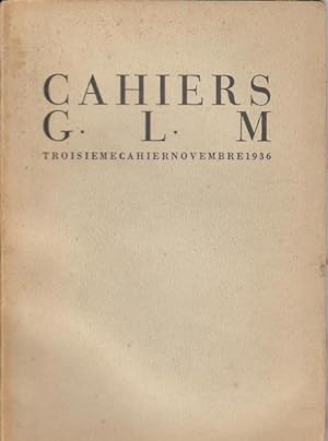 Bild des Verkufers fr Cahiers G. L. M. Troisime Cahier. Novembre 1936 zum Verkauf von PRISCA