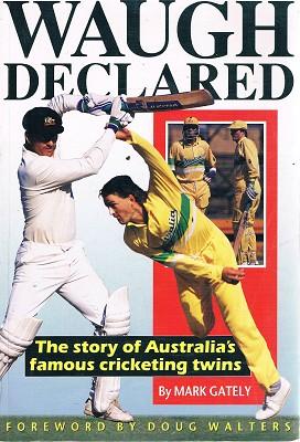 Seller image for Waugh Declared: The Story Of Australia's Famous Cricketing Twins for sale by Marlowes Books and Music