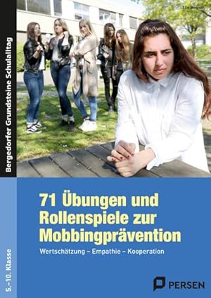 Bild des Verkufers fr 71 bungen und Rollenspiele zur Mobbingprvention : Wertschtzung - Empathie - Kooperation (5. bis 10. Klasse) zum Verkauf von AHA-BUCH GmbH