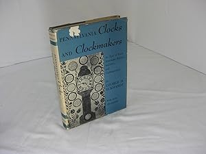 Bild des Verkufers fr PENNSYLVANIA CLOCKS AND CLOCKMAKERS. An Epic of Early American Science, Industry, and Craftsmanship zum Verkauf von Frey Fine Books