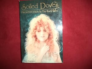 Seller image for Soiled Doves. Prostitution in the Early West. for sale by BookMine