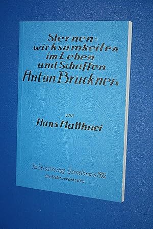 Sternenwirksamkeiten im Leben und Schaffen Anton Bruckners.