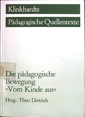 Seller image for Die pdagogische Bewegung "Vom Kinde aus". Klinkhardts pdagogische Quellentexte for sale by books4less (Versandantiquariat Petra Gros GmbH & Co. KG)