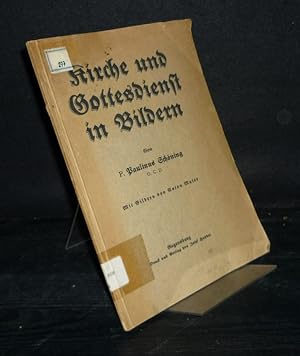 Seller image for Kirche und Gottesdienst in Bildern. Ein Hilfs- und Unterrichtsbchlein fr Schule und Haus. [Von Paulinus Schning]. for sale by Antiquariat Kretzer