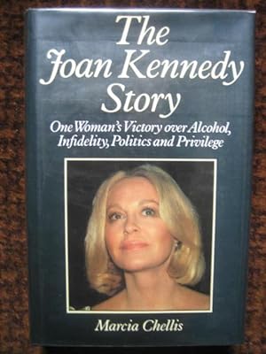 Seller image for The Joan Kennedy Story: One Woman's Victory over Infidelity, Politics and Privilege for sale by Tiger books