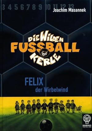 Image du vendeur pour Felix, der Wirbelwind: Die Wilden Fuballkerle Bd. 2 mis en vente par AHA-BUCH