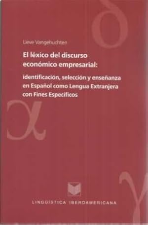 Immagine del venditore per El lxico del discurso econmico empresarial: identificacin, seleccin y enseanza en Espaol como Lengua Extranjera con Fines venduto da Librera Cajn Desastre