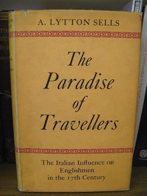 Imagen del vendedor de The Paradise of Travellers: The Italian Influence on Englishmen in the 17th Century a la venta por PsychoBabel & Skoob Books