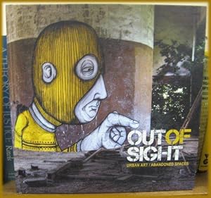 Seller image for Out of Sight: Urban Art Abandoned Spaces for sale by PsychoBabel & Skoob Books