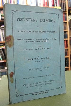 Protestant Catechism: An Examination of the Errors of Popery - Being an Abridgment of "Romanism i...