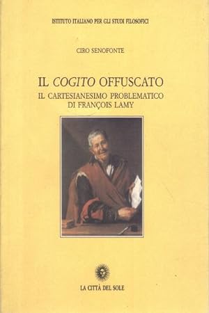 Image du vendeur pour Il cogito offuscato Il cartesianesimo problematico di Franois Lamy mis en vente par Di Mano in Mano Soc. Coop