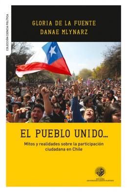 El pueblo unido.Mitos y realidades sobre la participación cuidadana en Chile.