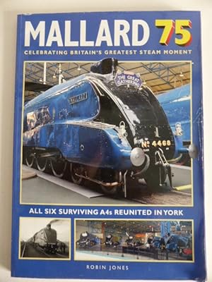 Mallard 75: Celebrating Britain's Greatest Steam Moment. All Six Surviving A4s Reunited in York