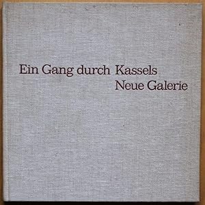 Bild des Verkufers fr Ein Gang durch Kassels Neue Galerie, Teil 1 zum Verkauf von Graphem. Kunst- und Buchantiquariat