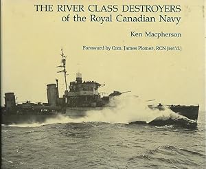 The river class destroyers of the Royal Canadian Navy