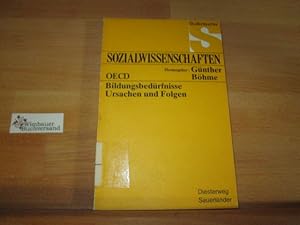 Bild des Verkufers fr Bildungsbedrfnisse - Ursachen und Folgen : Ausw. aus Verff. d. OECD. dt. hrsg. u. eingeleitet von Gnther Bhme. [bers.: Ingrid Habermann] / Studienbcher Sozialwissenschaften zum Verkauf von Antiquariat im Kaiserviertel | Wimbauer Buchversand