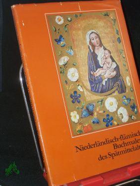 Bild des Verkufers fr Niederlndisch-flmische Buchmalerei des Sptmittelalters / Horst Wolf zum Verkauf von Antiquariat Artemis Lorenz & Lorenz GbR