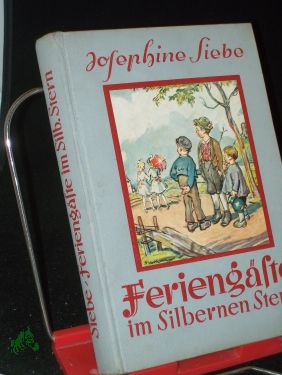 Immagine del venditore per Feriengste im Silbernen Stern : Eine heitere Geschichte / Josephine Siebe. Mit 4 farbige Vollbildern u. 30 Textbildern von H. Stockmann venduto da Antiquariat Artemis Lorenz & Lorenz GbR