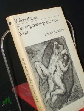 Seller image for Das ungezwungne Leben Kasts / Volker Braun for sale by Antiquariat Artemis Lorenz & Lorenz GbR