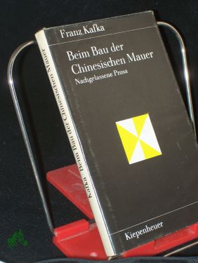 Bild des Verkufers fr Beim Bau der Chinesischen Mauer : Prosa u. Betrachtungen aus d. Nachlass / Franz Kafka zum Verkauf von Antiquariat Artemis Lorenz & Lorenz GbR