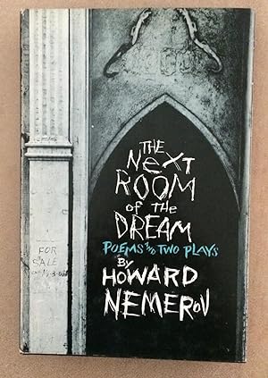 The Next Room of the Dream. Poems and Two Plays by Howard Nemerov