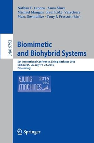 Bild des Verkufers fr Biomimetic and Biohybrid Systems : 5th International Conference, Living Machines 2016, Edinburgh, UK, July 19-22, 2016. Proceedings zum Verkauf von AHA-BUCH GmbH