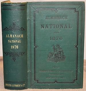 Almanach National. Annuaire Officiel de la République Française pour 1876 présenté au Président d...