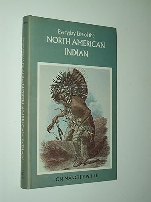 Seller image for Everyday Life of the North American Indian for sale by Rodney Rogers