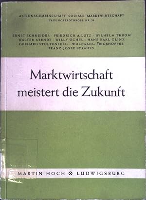 Seller image for Marktwirtschaft meistert die Zukunft Aktionsgemeinschaft Soziale Marktwirtschaft Tagungsprotokoll Nr. 29 for sale by books4less (Versandantiquariat Petra Gros GmbH & Co. KG)