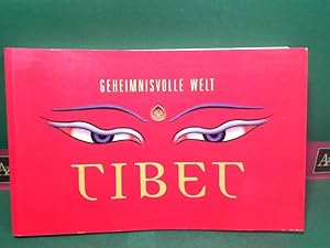 Geheimnisvolle Welt Tibet. (= Katalog zur Ausstellung im Ausstellungszentrum Lokschuppen Rosenhei...