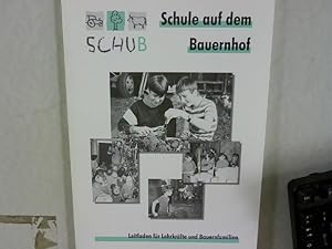 Seller image for Schule auf dem Bauernhof : Leitfaden fr Lehrkrfte und Bauernfamilien. for sale by Antiquariat Bookfarm