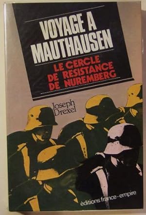 Seller image for Voyage � Mathausen - Le Cercle de r�sistance de Nuremberg for sale by Domifasol