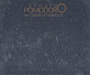 Bild des Verkufers fr ARNALDO POMODORO NEI CASTELLI DI FEDERICO II zum Verkauf von Arca dei libri di Lorenzo Casi