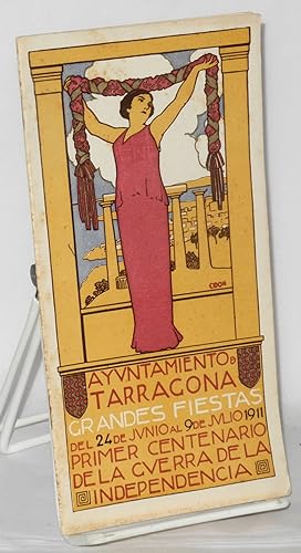 Ayuntamiento de Tarragona, Grandes Fiestas del 24 de Junio al 9 de Julio 1911. Primer Centenario ...