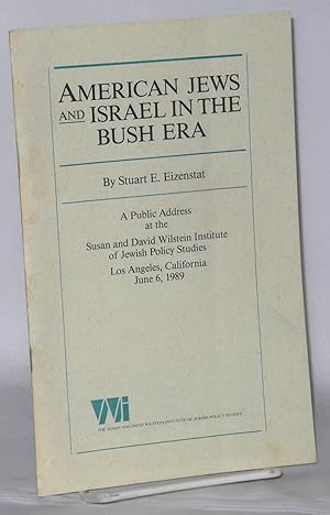 Seller image for American Jews and Israel in the Bush Era: A Public Address at the Susan and David Wilstein Institute of Jewish Policy Studies for sale by Bolerium Books Inc.
