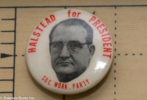 Image du vendeur pour Halstead for President / Soc. Work. Party [pinback button] mis en vente par Bolerium Books Inc.
