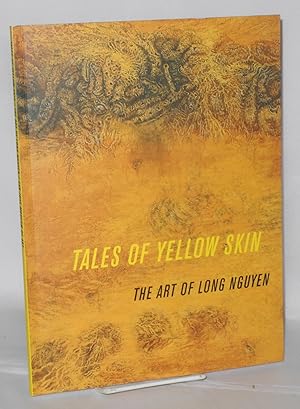 Bild des Verkufers fr Tales of Yellow Skin: the art of Long Nguyen zum Verkauf von Bolerium Books Inc.