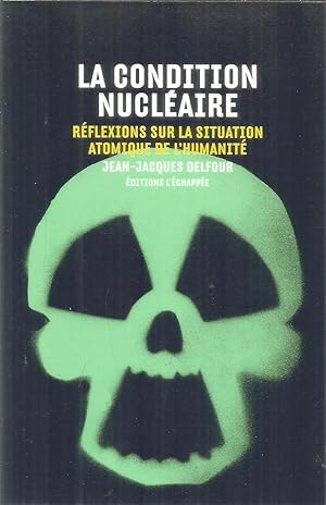 Bild des Verkufers fr La condition nuclaire - Rflexions sur la situation atomique de l'humanit zum Verkauf von Joie de Livre
